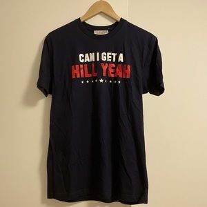 “Hill Yeah” Hillary Clinton t-shirt NWT from Bloomingdales